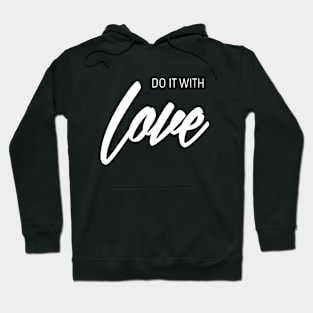 Do it with love quote Hoodie